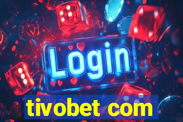 tivobet com